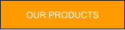 OUR PRODUCTS