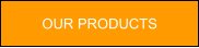 OUR PRODUCTS
