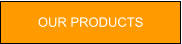 OUR PRODUCTS